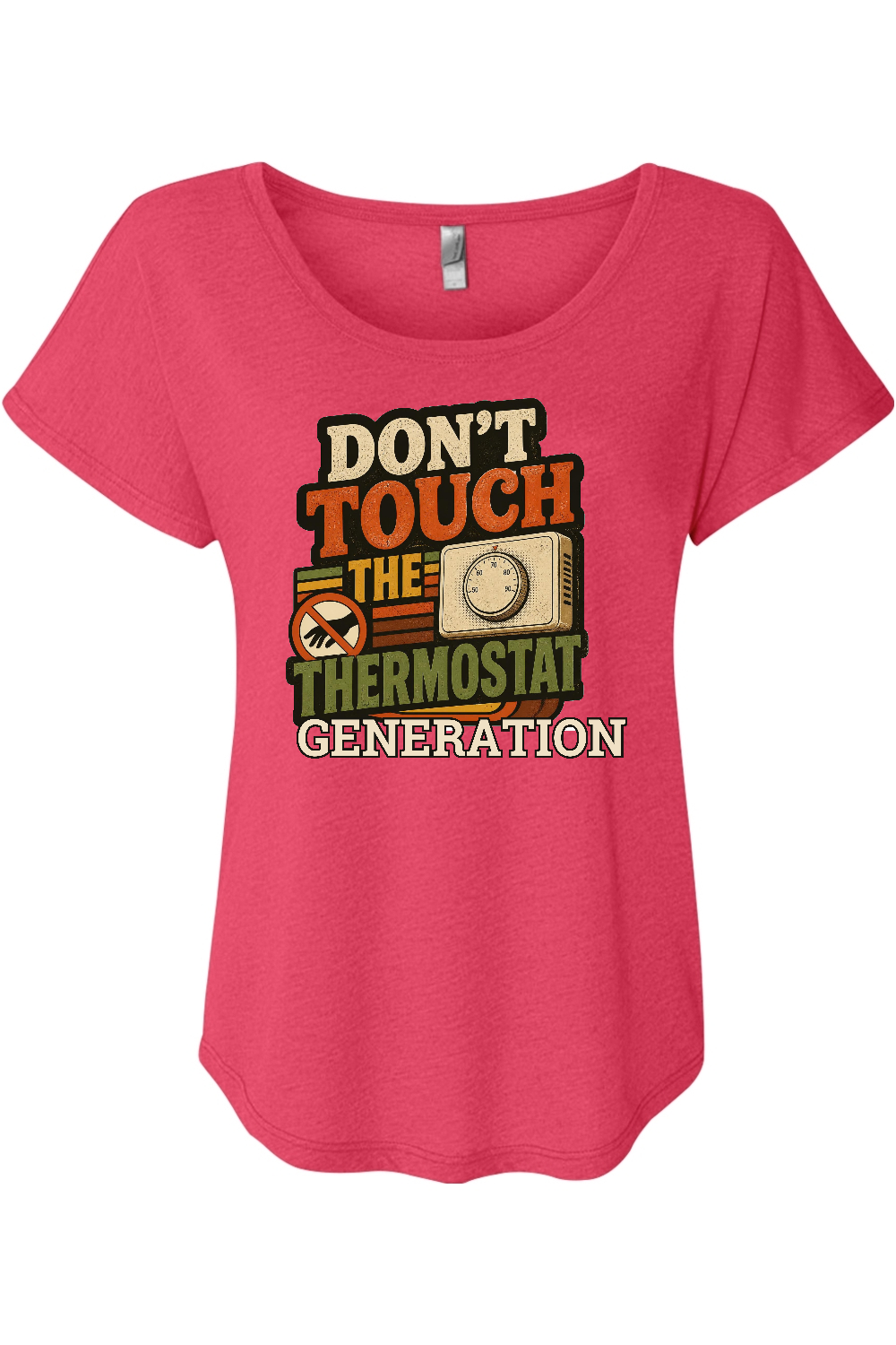 DON'T TOUCH THE THERMOSTAT GENERATION Women's Triblend Dolman Tee