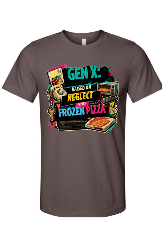 GEN X Raised on neglect and frozen pizza Gen X Edition Tee