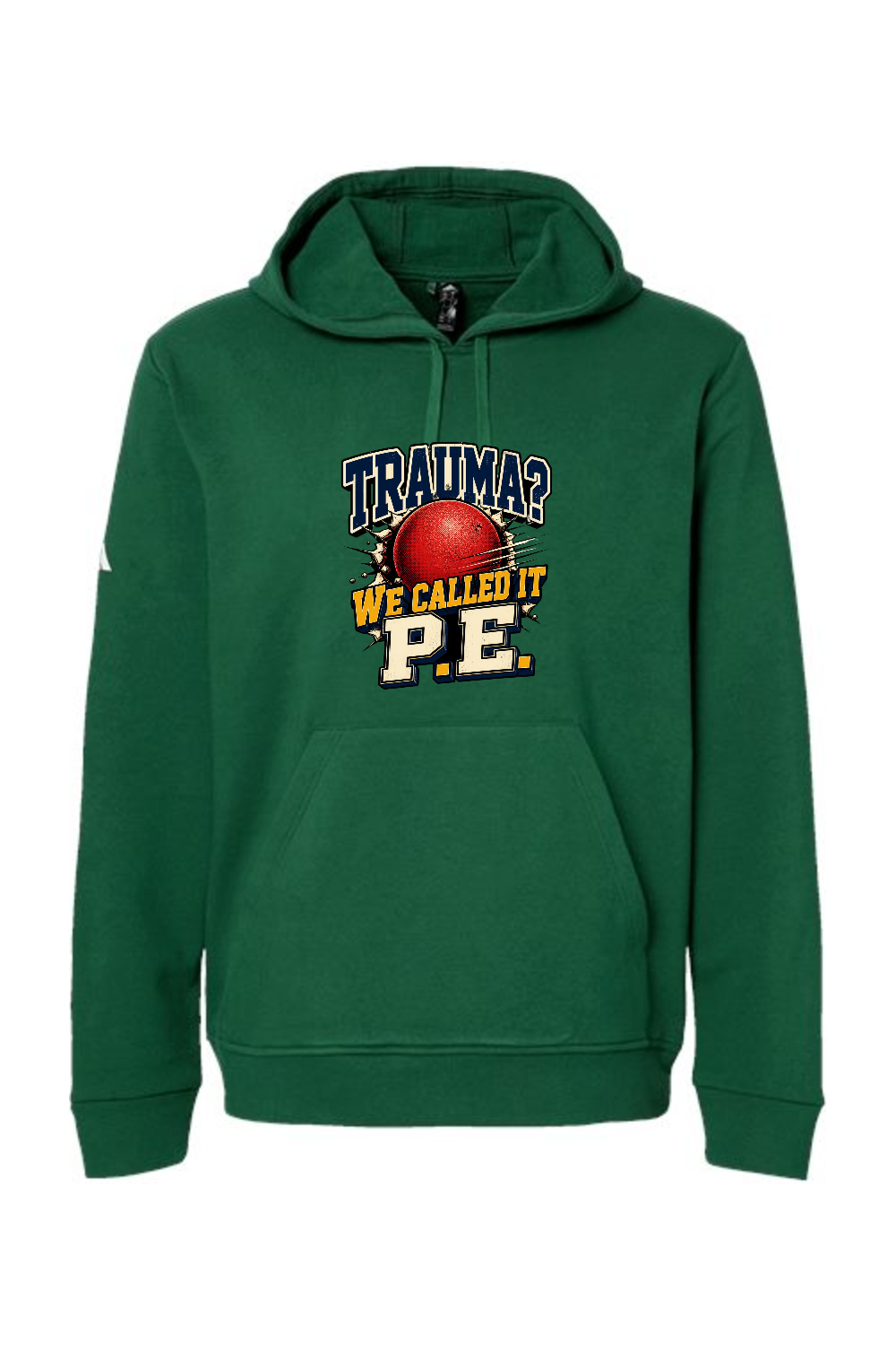 Adidas Fleece Hooded Sweatshirt: TRAUMA WE CALLED IT P.E