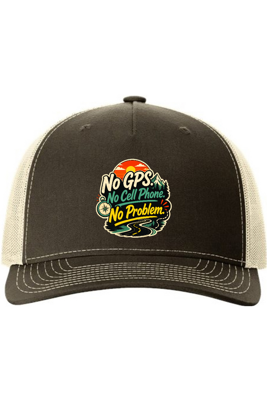 Richardson Trucker Cap: No GPS No Cell Phone No Problem