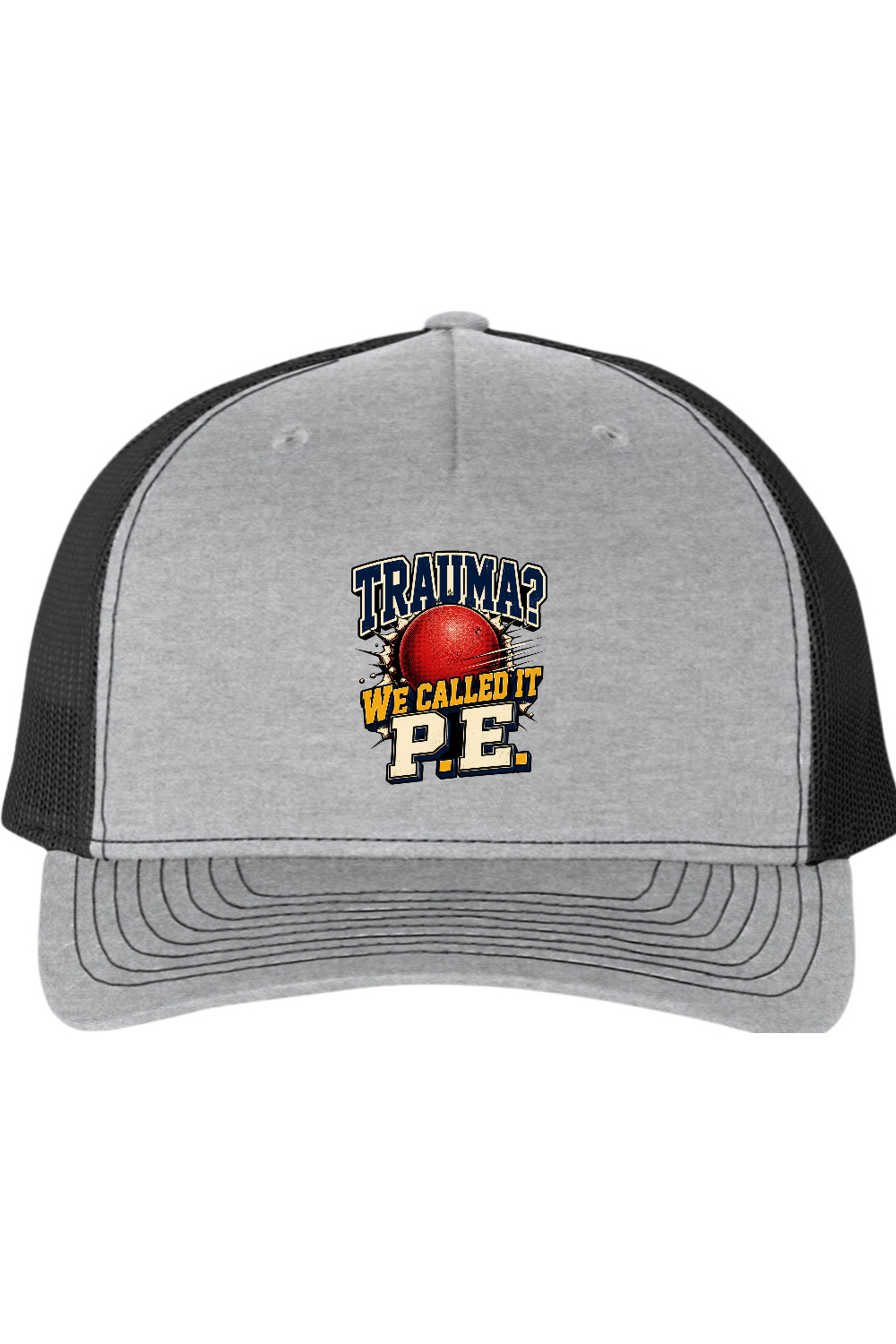 Richardson Trucker Cap: Trauma We Called It P.E.