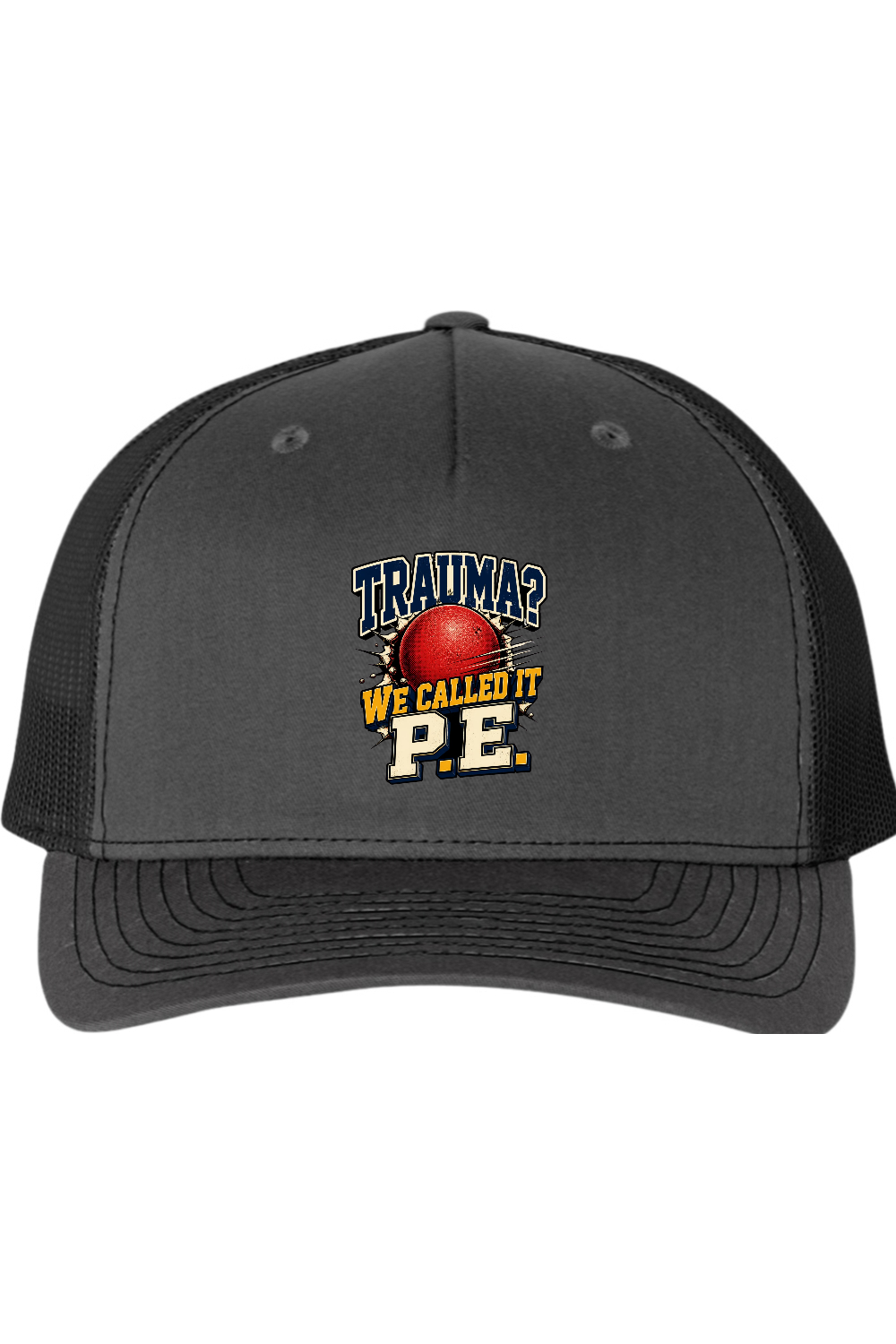 Richardson Trucker Cap: Trauma We Called It P.E.
