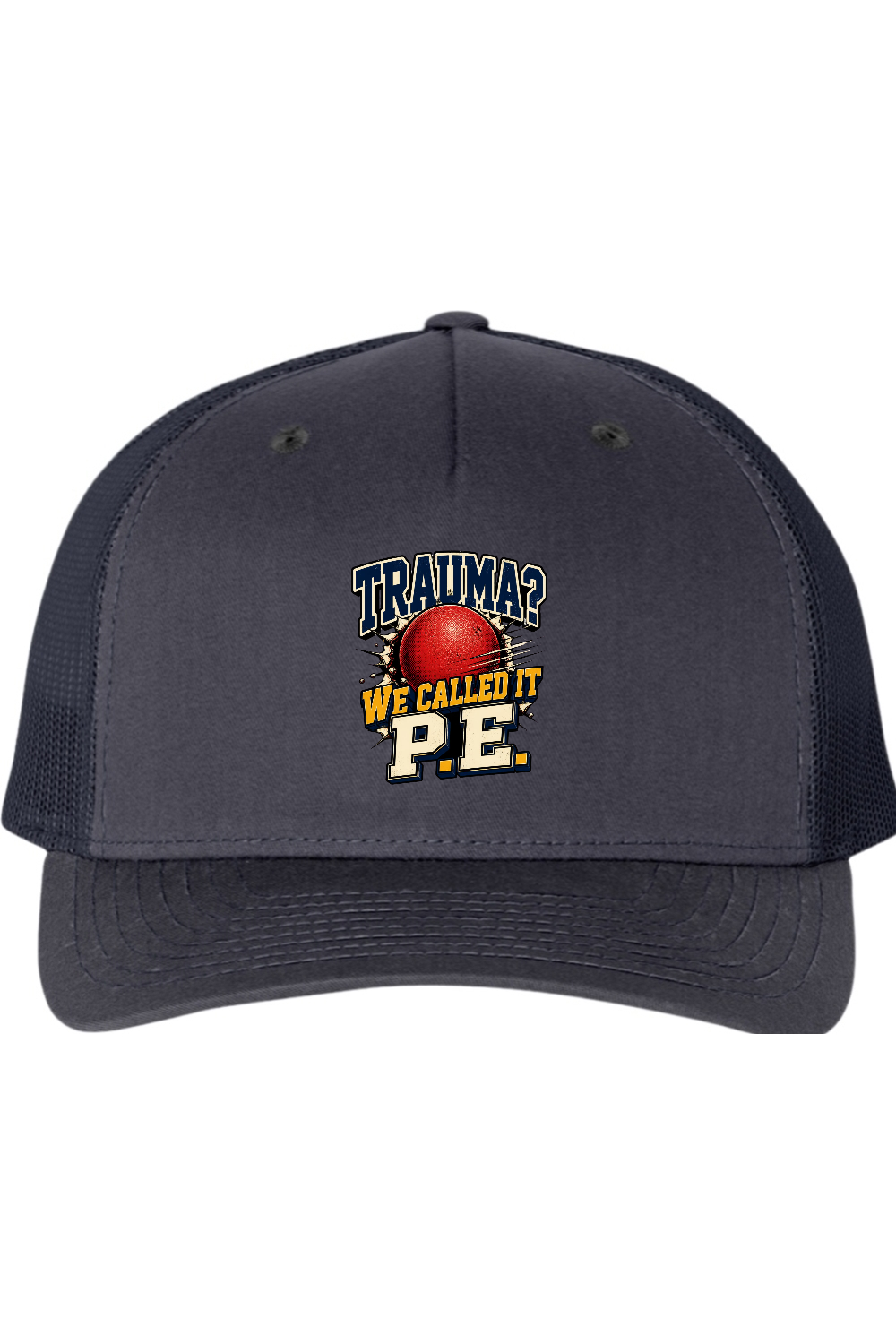 Richardson Trucker Cap: Trauma We Called It P.E.
