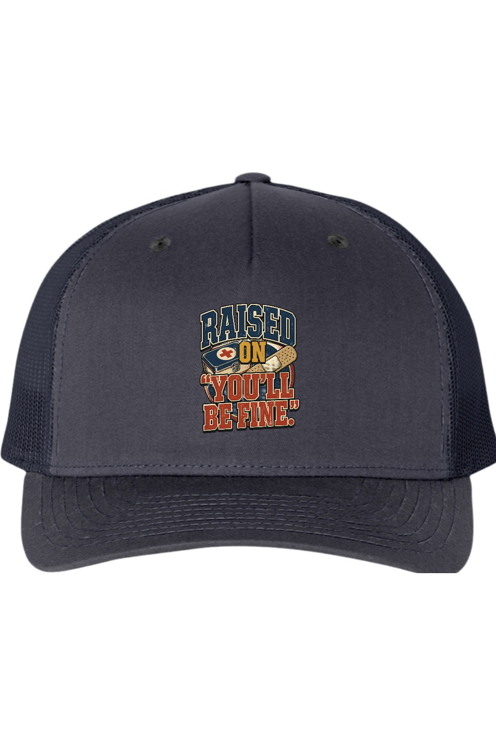 Richardson Trucker Cap: Raised On 'You'll Be Fine'