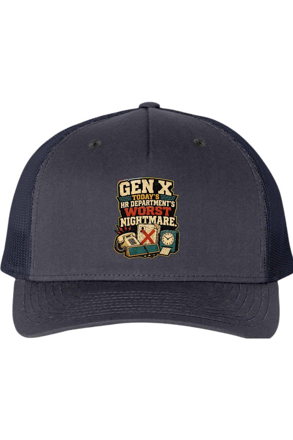 Richardson Trucker Cap: GEN X Today's HR Department's Worst Nightmare