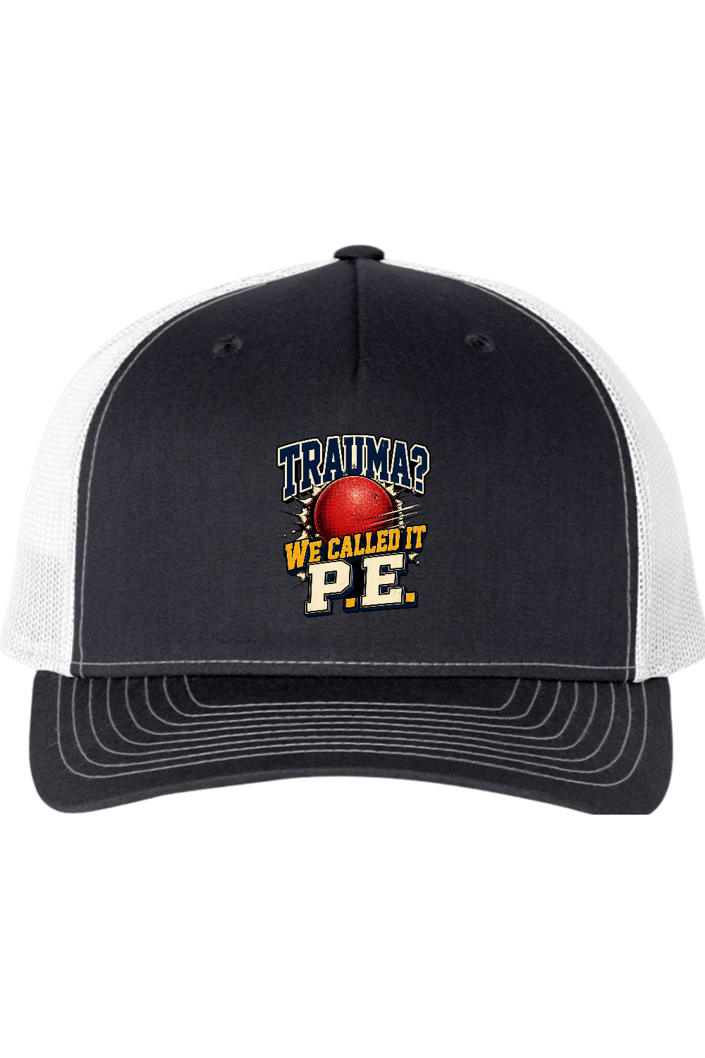 Richardson Trucker Cap: Trauma We Called It P.E.