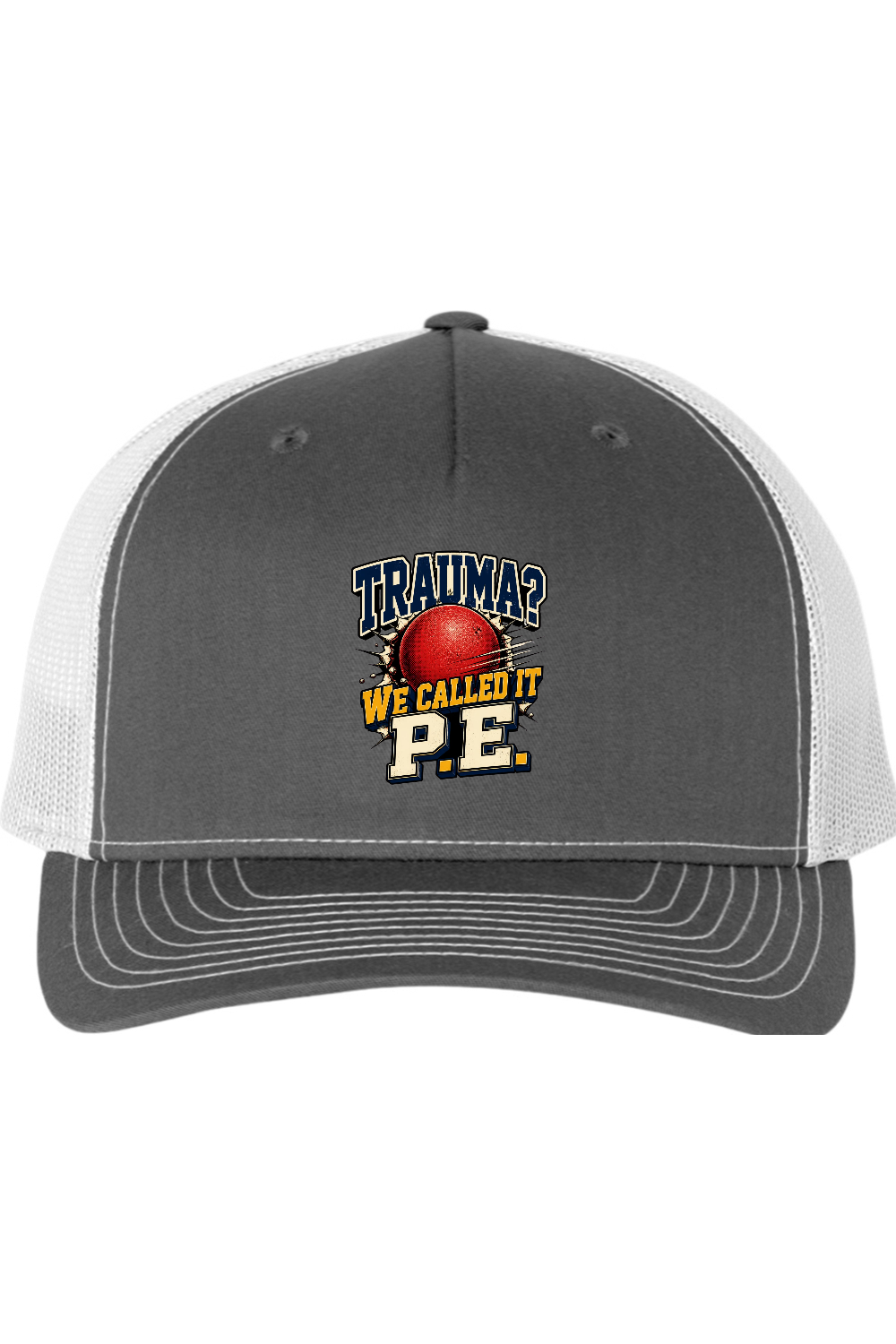 Richardson Trucker Cap: Trauma We Called It P.E.